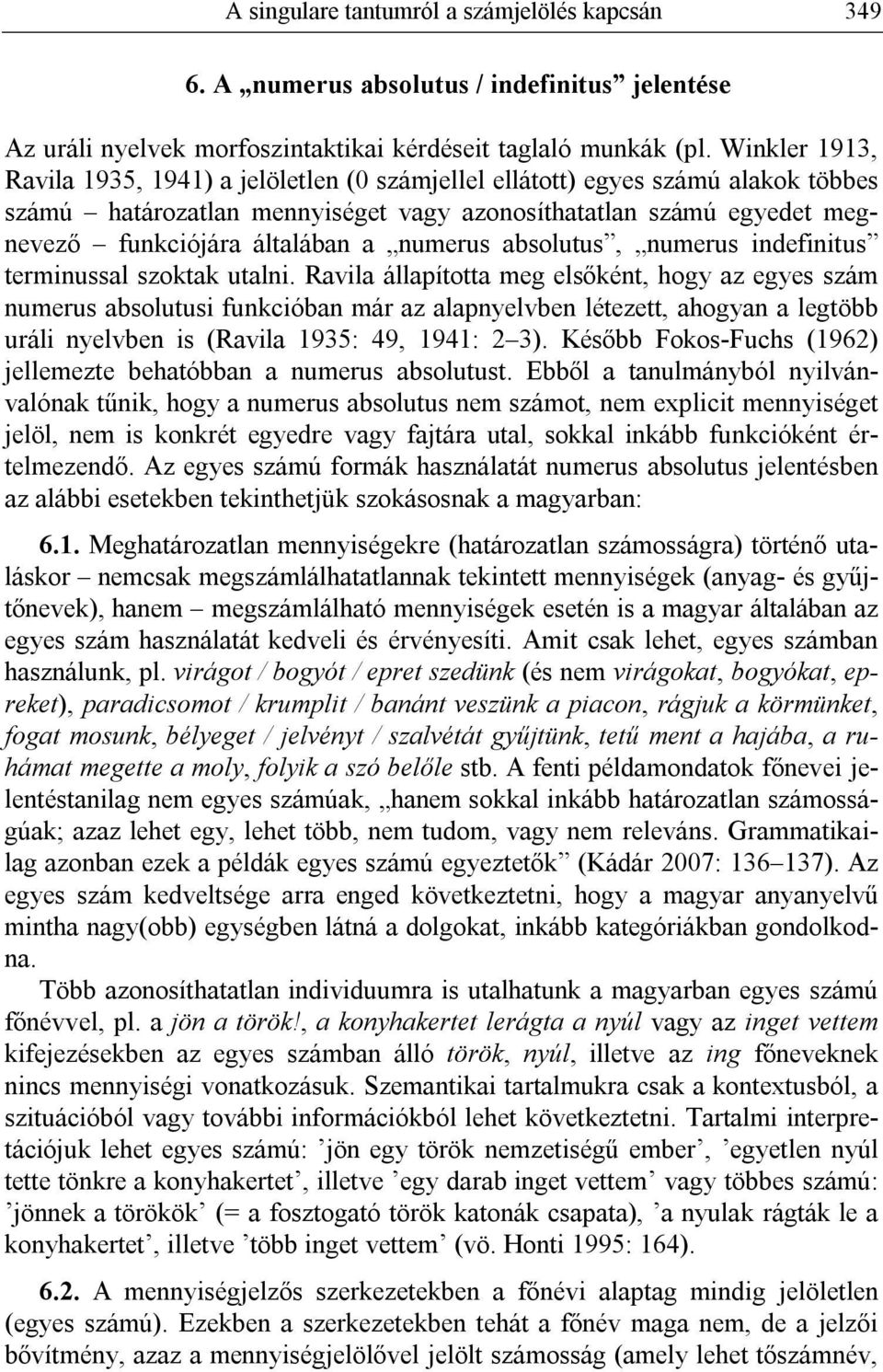 numerus absolutus, numerus indefinitus terminussal szoktak utalni.