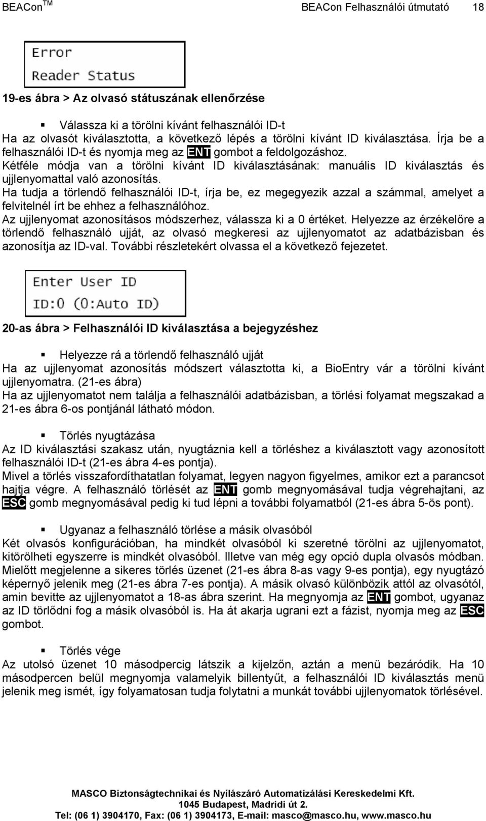 Kétféle módja van a törölni kívánt ID kiválasztásának: manuális ID kiválasztás és ujjlenyomattal való azonosítás.