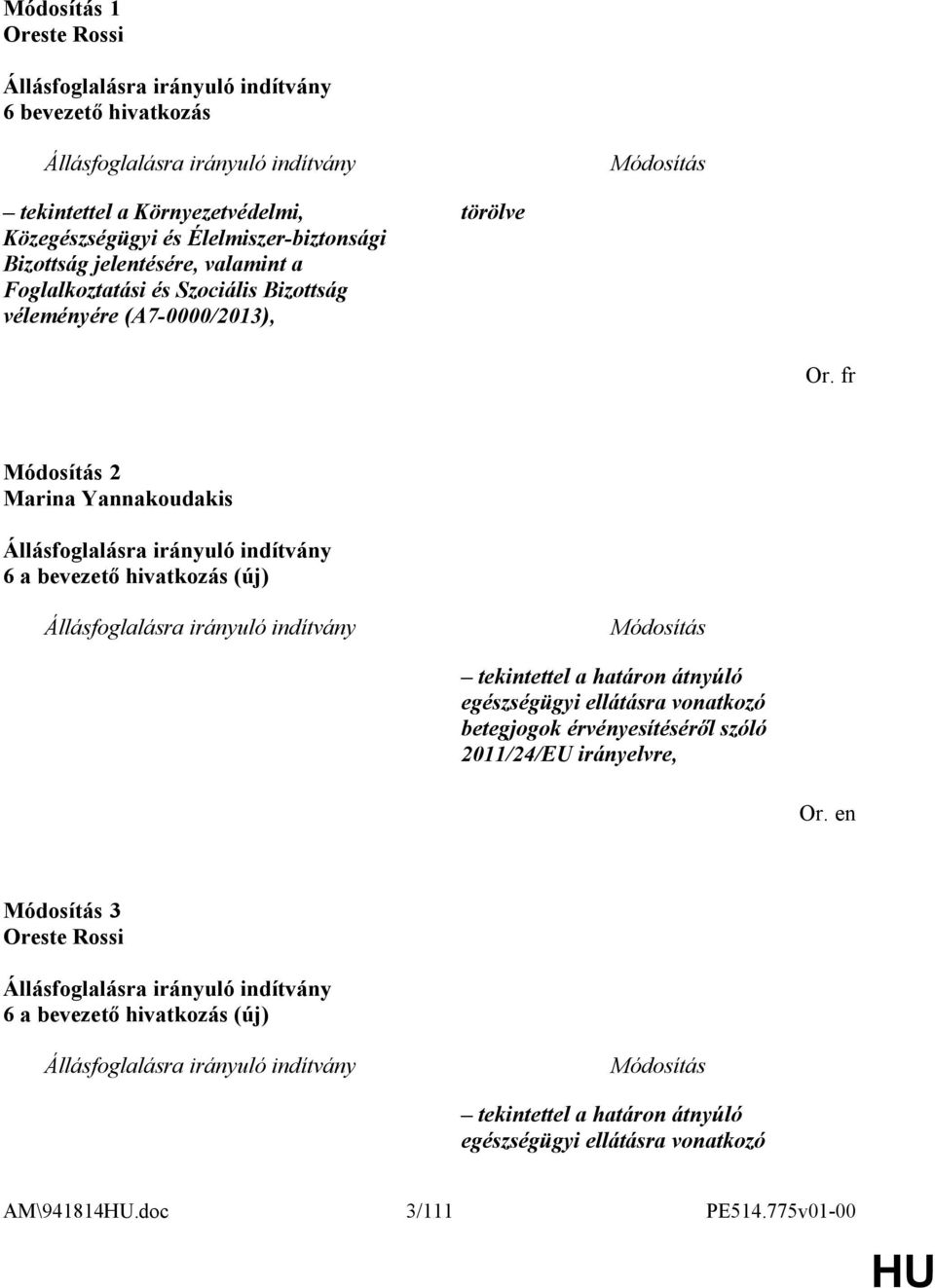 hivatkozás (új) tekintettel a határon átnyúló egészségügyi ellátásra vonatkozó betegjogok érvényesítéséről szóló 2011/24/EU