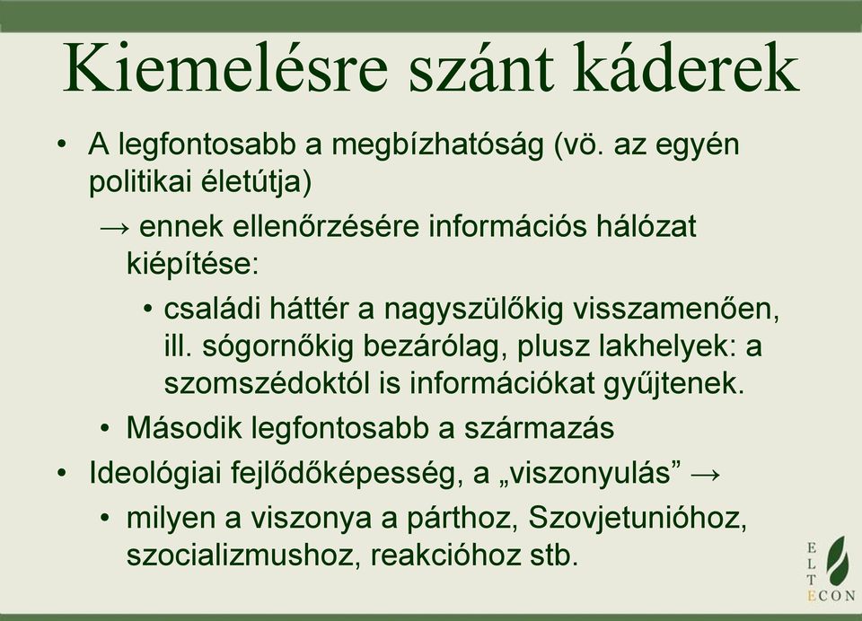 nagyszülőkig visszamenően, ill.