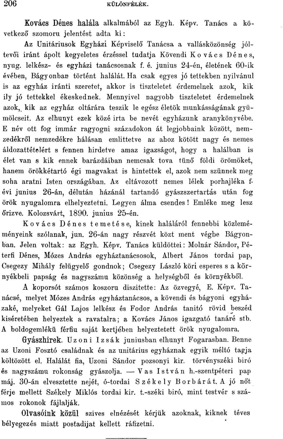 lelkész- és egyházi tanácsosnak f. é. junius 24-én, életének 60-ik évében, Bágyónban történt halálát.