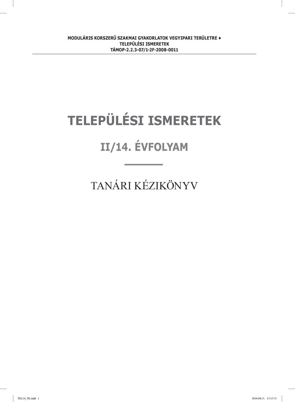 2.3-07/1-2F-2008-0011 Települési ismeretek II/14.