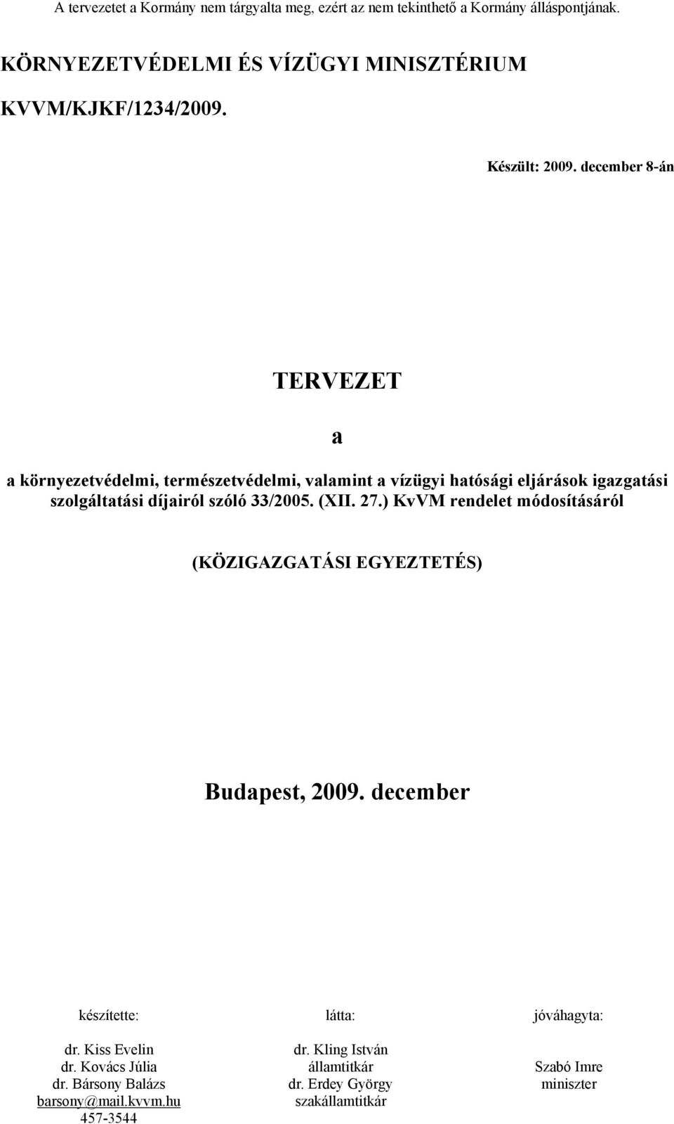 vízügyi hatósági eljárások igazgatási szolgáltatási díjairól szóló 33/2005. (XII.