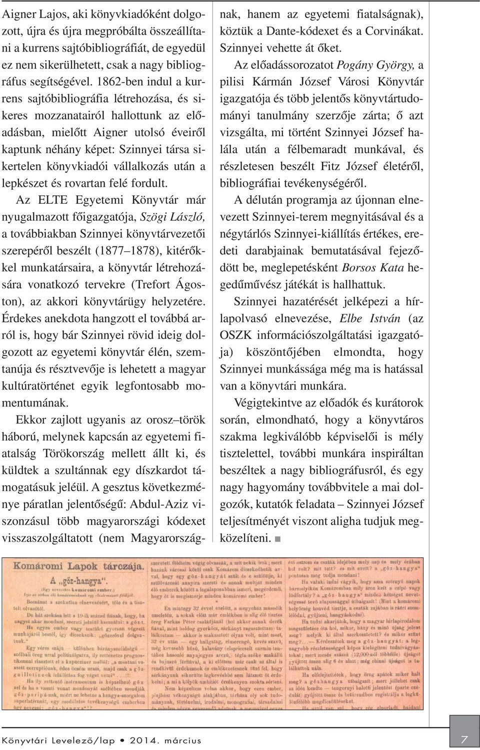 vállalkozás után a lepkészet és rovartan felé fordult.