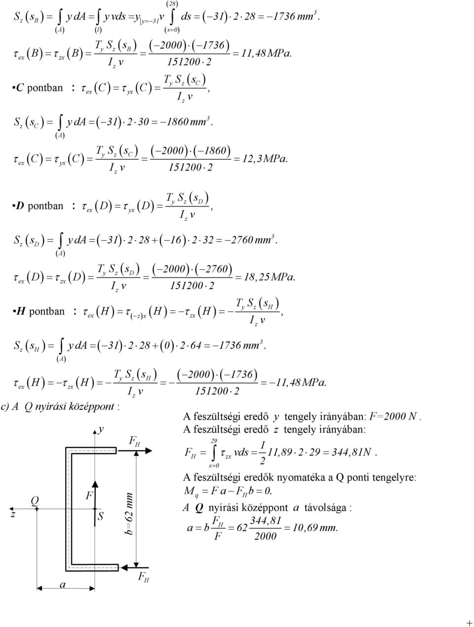 v 15100 H pontban : H ( ) e ( s ) T H H = H = H =, v s = d = 1 8 + 0 4 = 17 mm. e ( ) ( ) T s 000 17 = = = = H H H 11,48Pa.