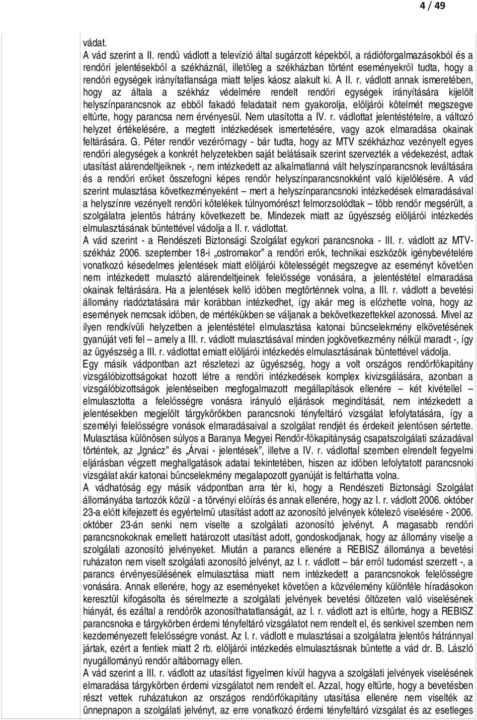 irányítatlansága miatt teljes káosz alakult ki. A II. r.