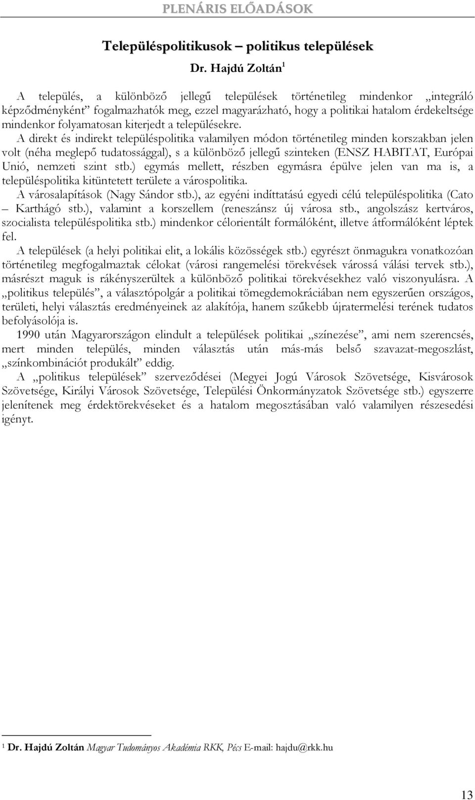 folyamatosan kiterjedt a településekre.