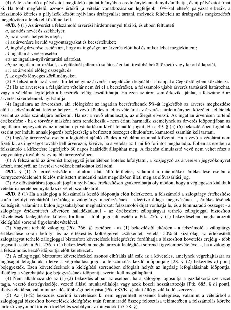 ártárgyalás megkezdését megelőzően a felekkel közölnie kell. 49/B.