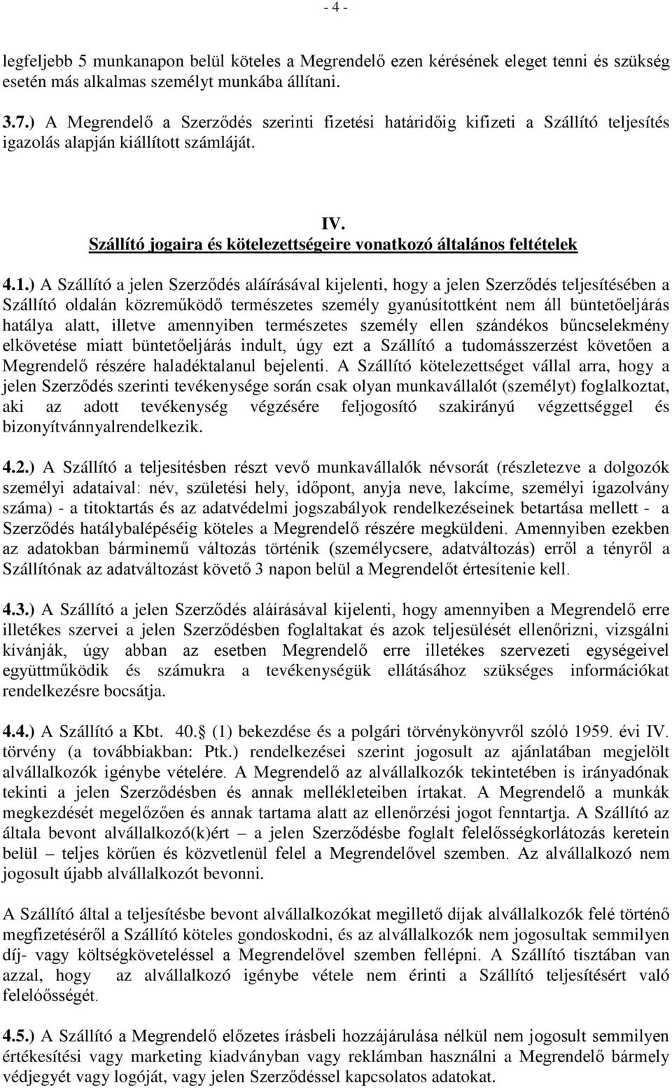 Szállító jogaira és kötelezettségeire vonatkozó általános feltételek 4.1.
