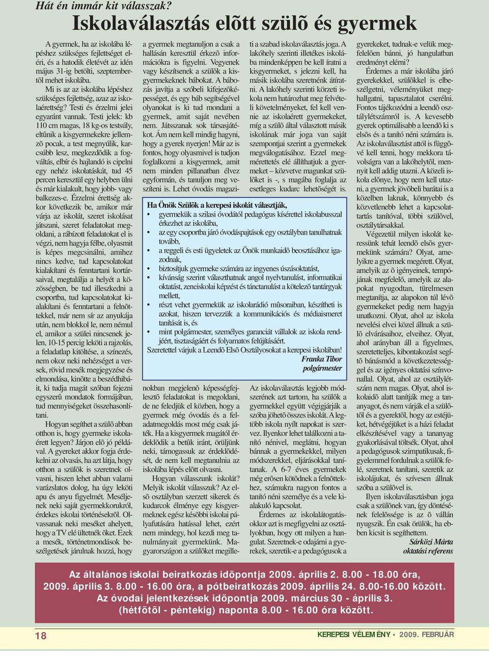Mi is az az iskolába lépéshez szükséges fejlettség, azaz az iskolaérettség? Testi és érzelmi jelei egyaránt vannak.