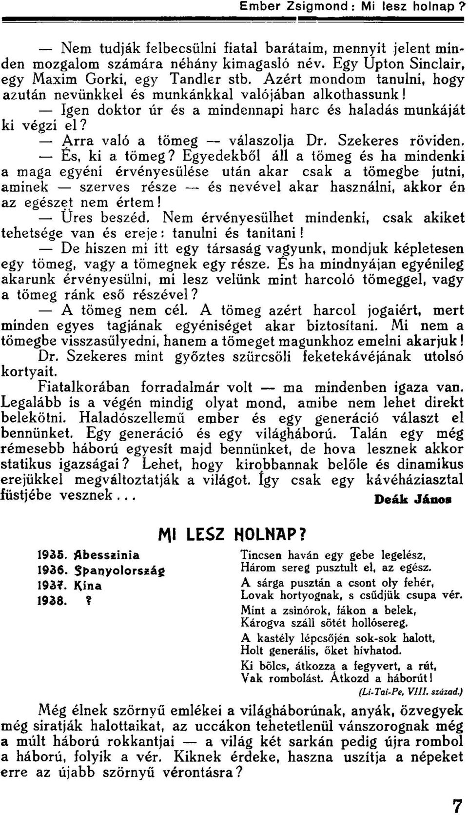 Szekeres röviden. Es, ki a tömeg?