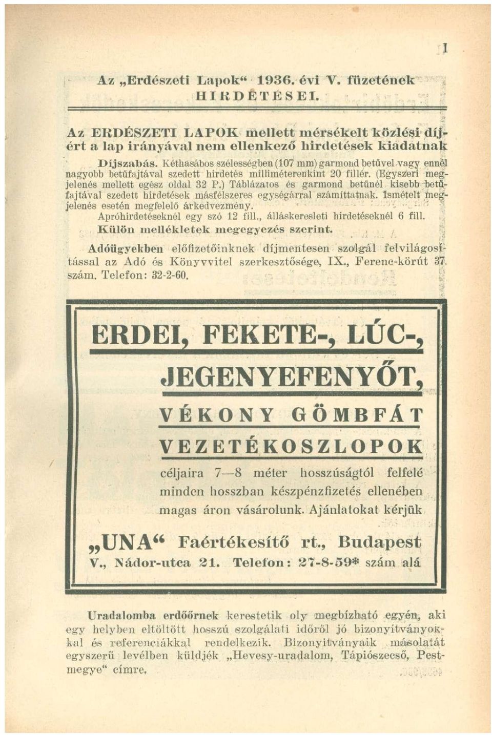 ) Táblázatos és garmond betűnél kisebb betüfajtával szedett hirdetések másfélszeres egységárral számíttatnak. Ismételt megjelenés esetén megfelelő árkedvezmény.. - Apróhirdetéseknél egy szó 12 fill.