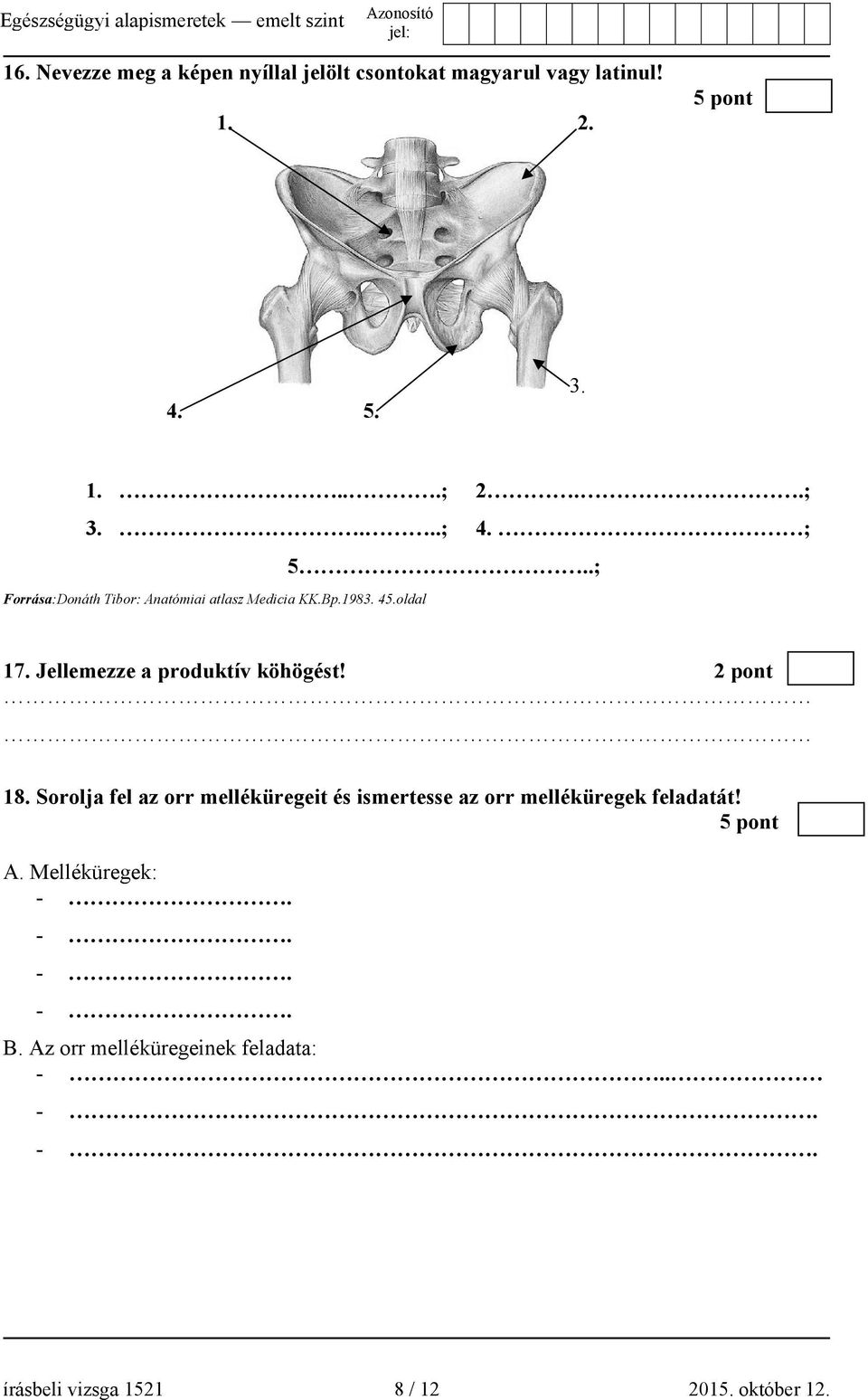 Jellemezze a produktív köhögést! 2 pont 18.