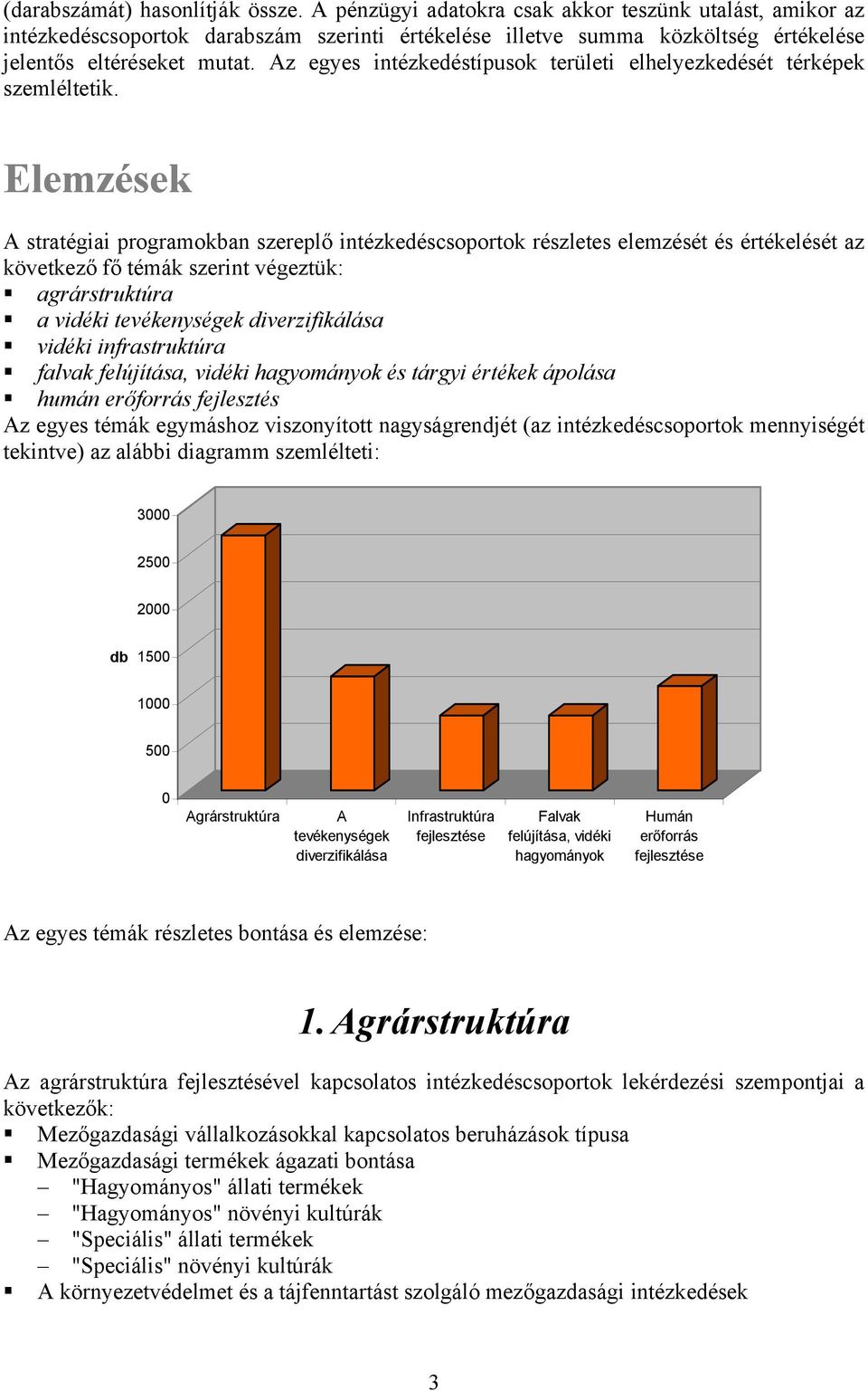 Az egyes intézkedéstípusok területi elhelyezkedését térképek szemléltetik.