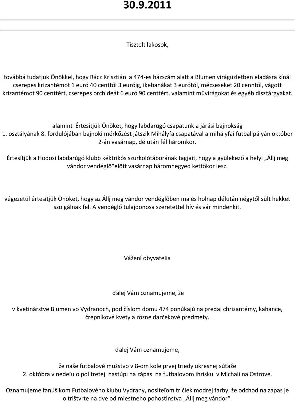 alamint Értesítjük Önöket, hogy labdarúgó csapatunk a járási bajnokság 1. osztályának 8.