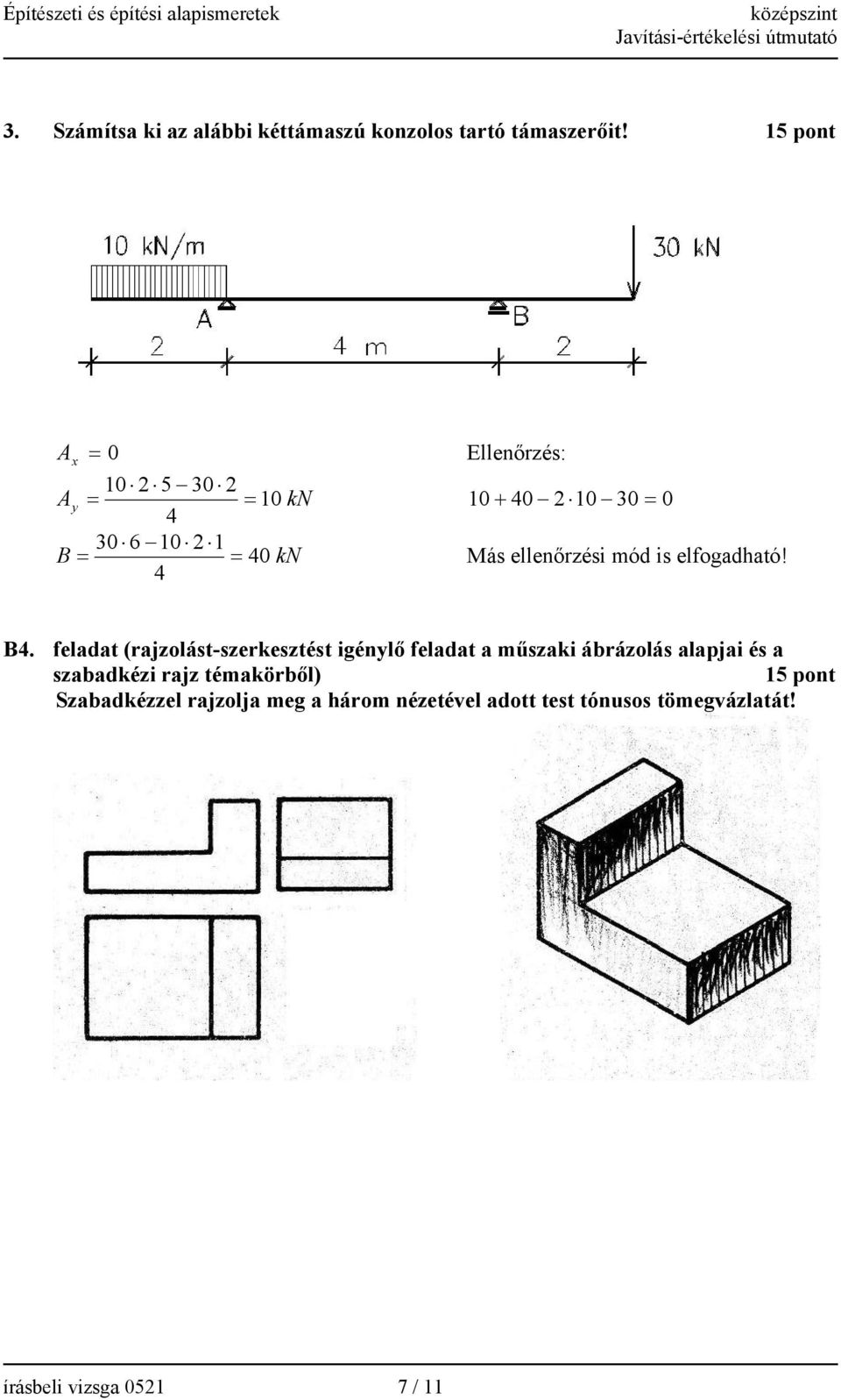 ellenőrzési mód is elfogadható! B4.