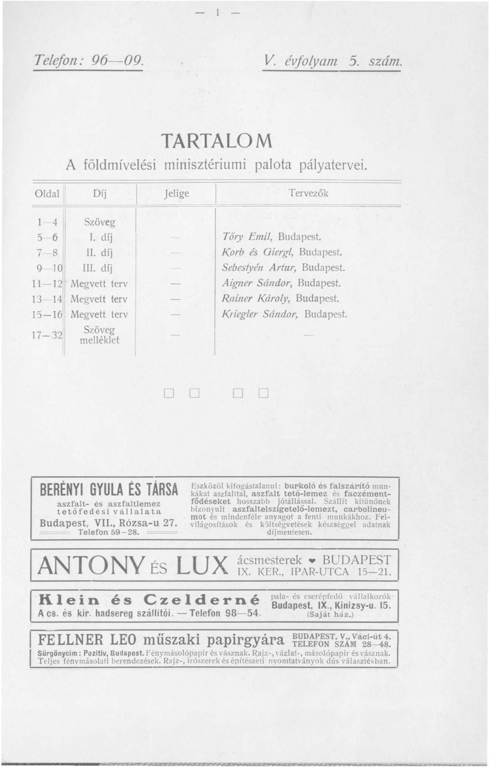 Rainer Károly, Budapest. Kriegler Sándor, Budapest. D D D D BERÉNYI GYULA ÉS TÁRSA aszfalt- és aszfaltlemez tetöfedésl vállalata Budapest, VII., Rózsa-u 27. --- Telefon 59-28.