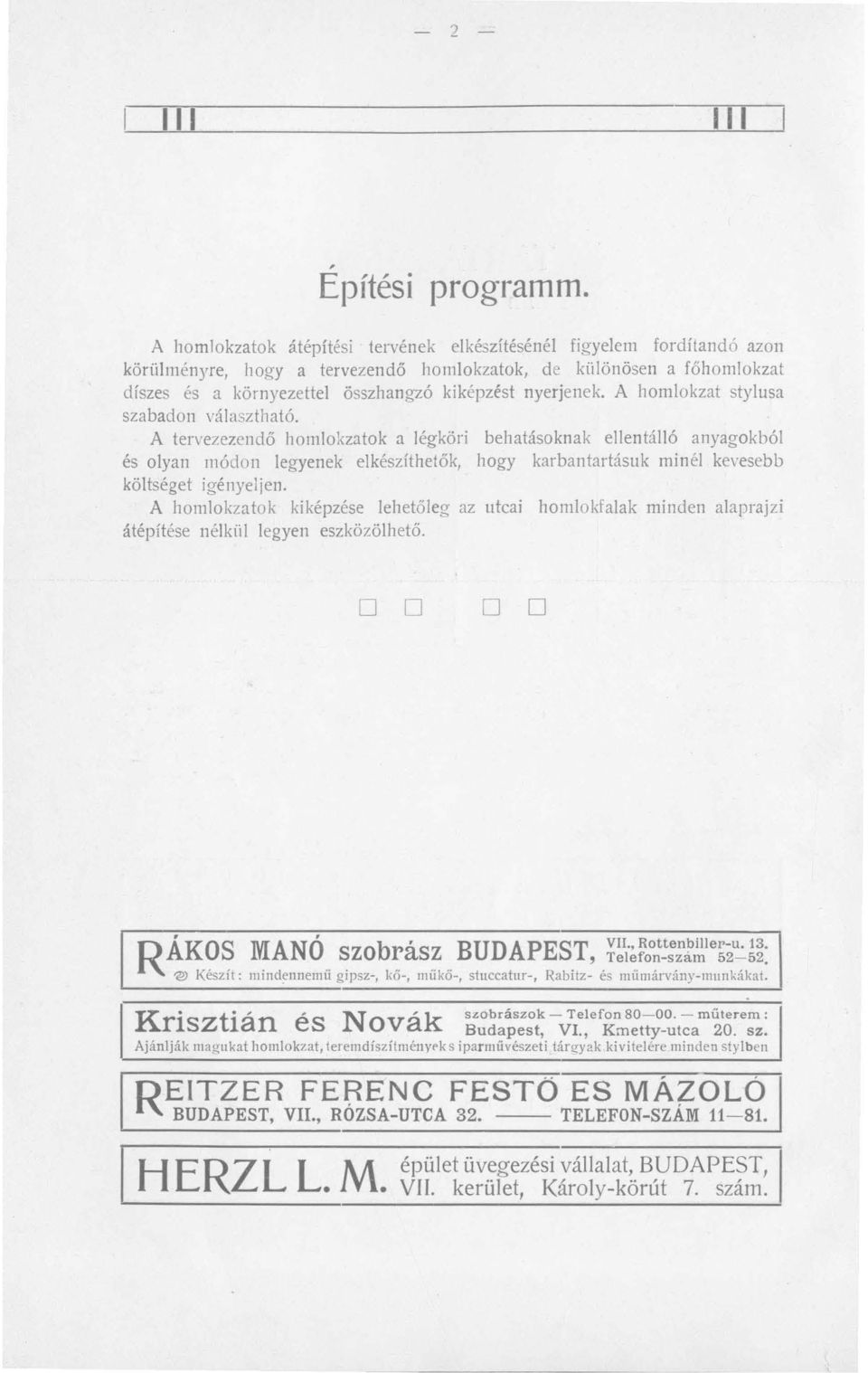 A homlokzat stylusa szabadon választható.