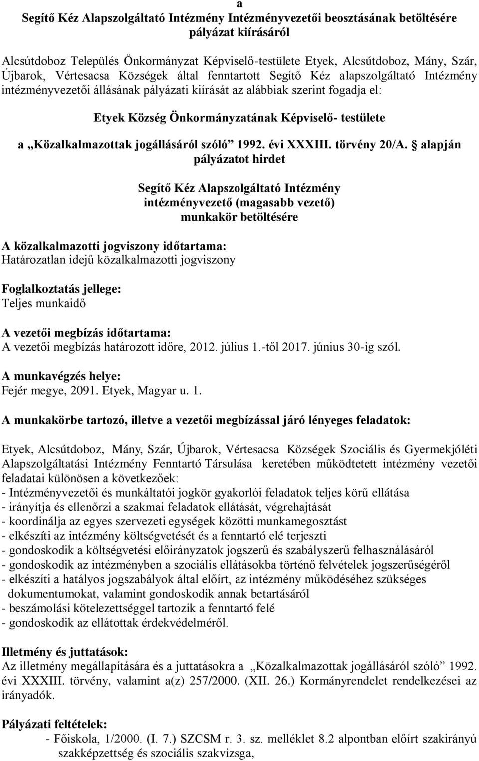 testülete a Közalkalmazottak jogállásáról szóló 1992. évi XXXIII. törvény 20/A.