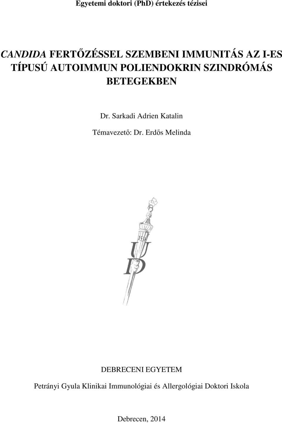 Sarkadi Adrien Katalin Témavezető: Dr.