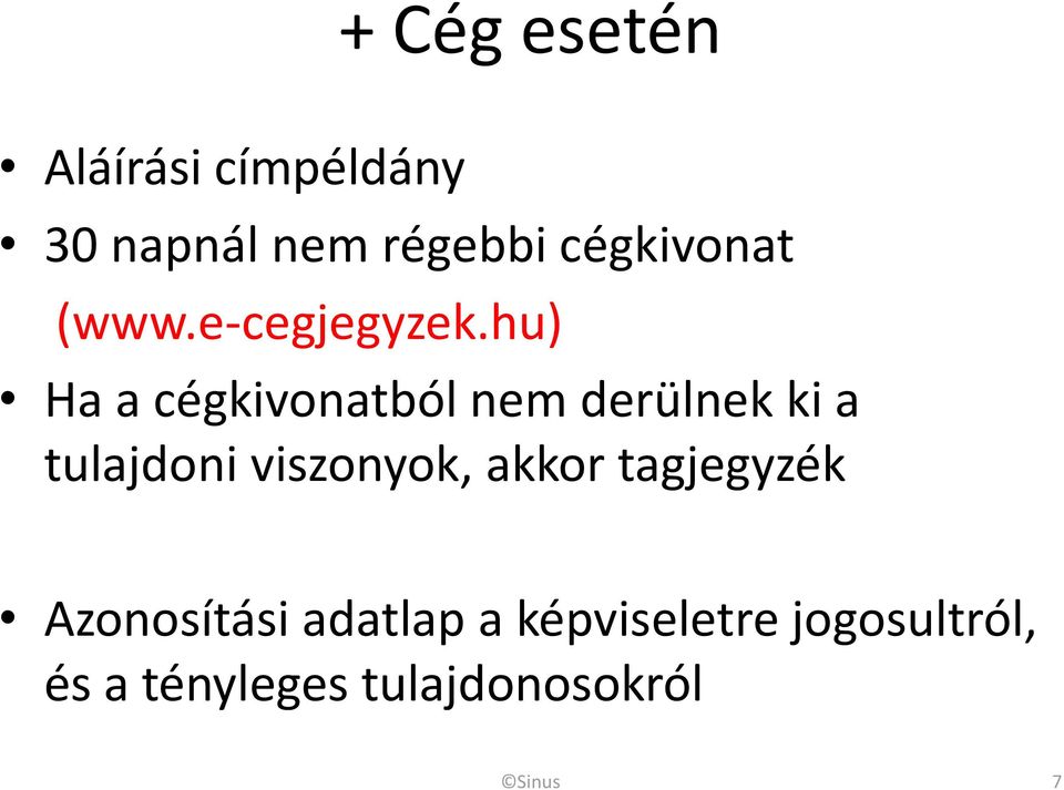 hu) Ha a cégkivonatból nem derülnek ki a tulajdoni