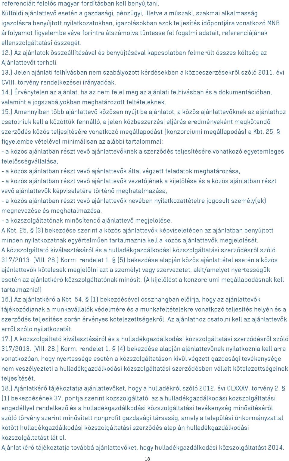 figyelembe véve forintra átszámolva tüntesse fel fogalmi adatait, referenciájának ellenszolgáltatási összegét. 12.