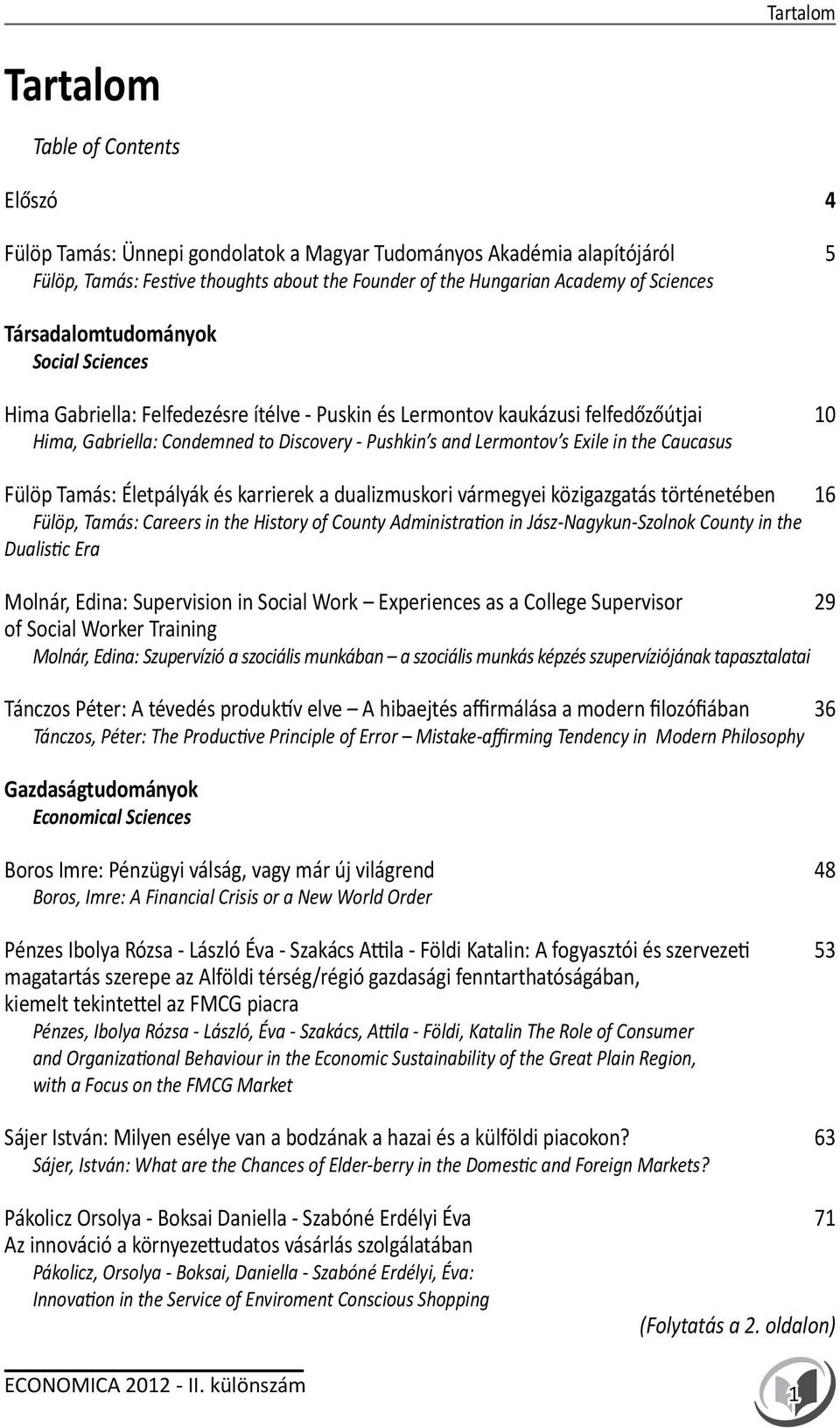 Exile in the Caucasus Fülöp Tamás: Életpályák és karrierek a dualizmuskori vármegyei közigazgatás történetében 16 Fülöp, Tamás: Careers in the History of County Administration in Jász-Nagykun-Szolnok