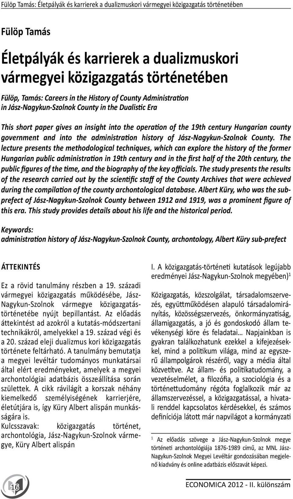into the administration history of Jász-Nagykun-Szolnok County.