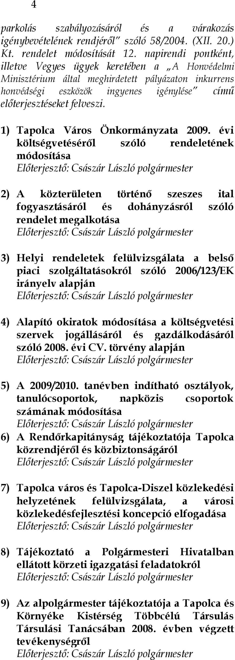 1) Tapolca Város Önkormányzata 2009.