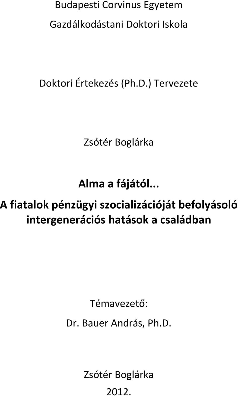 .. A fiatalok pénzügyi szocializációját befolyásoló intergenerációs