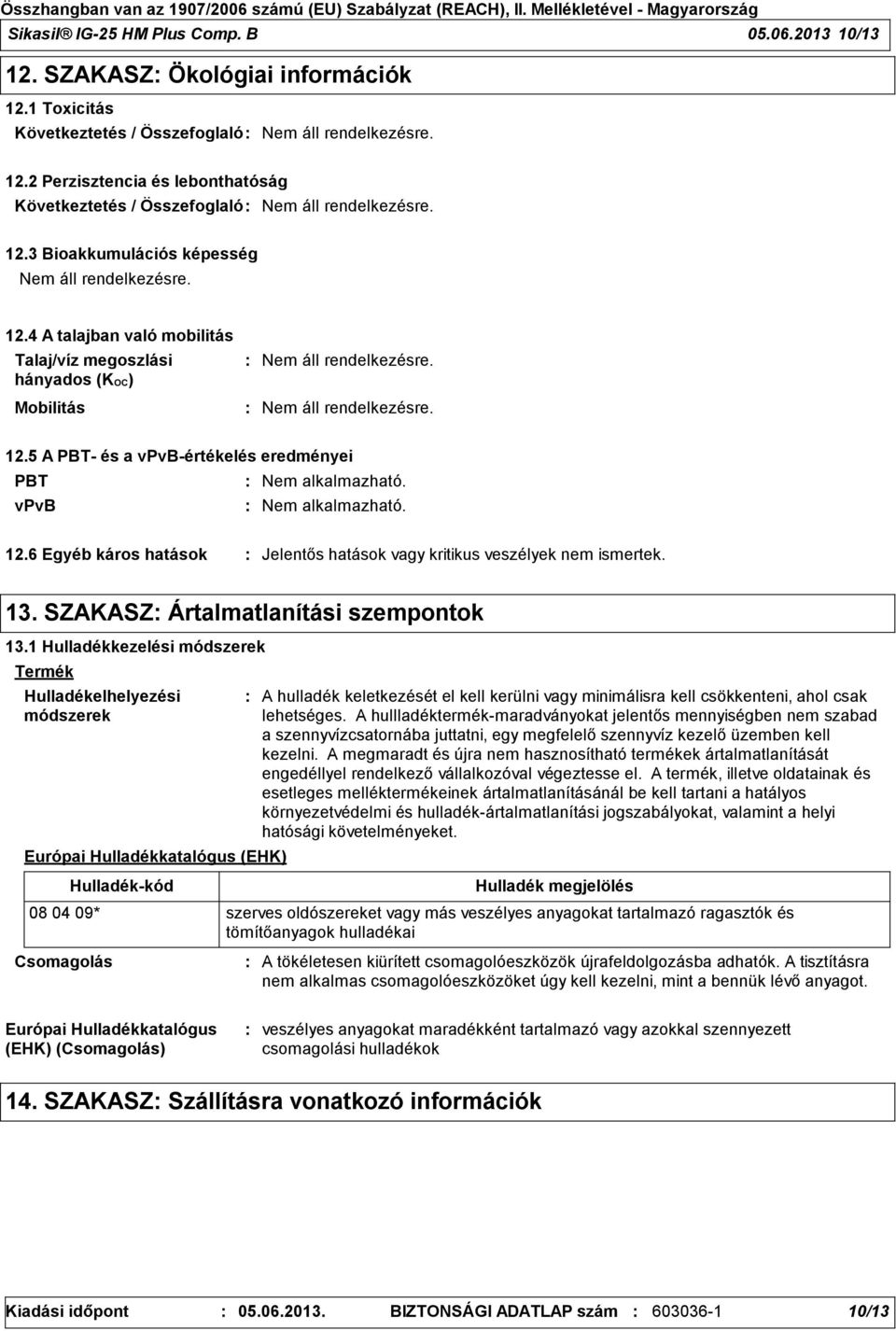 13. SZAKASZ Ártalmatlanítási szempontok 13.