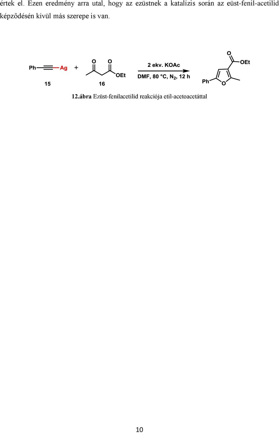 katalízis során az eüst-fenil-acetilid