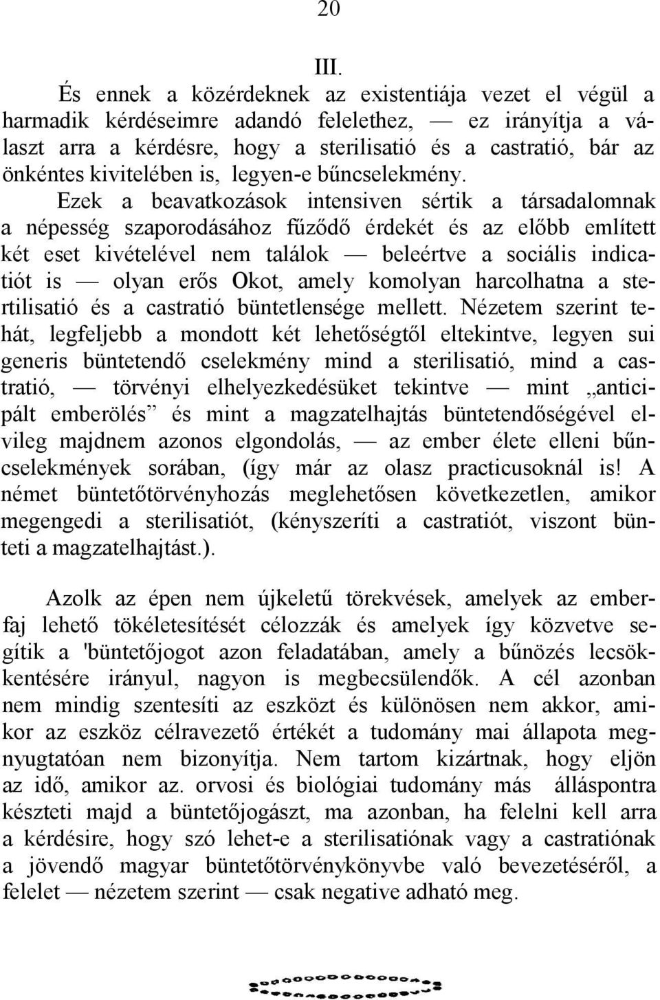is, legyen-e bűncselekmény.