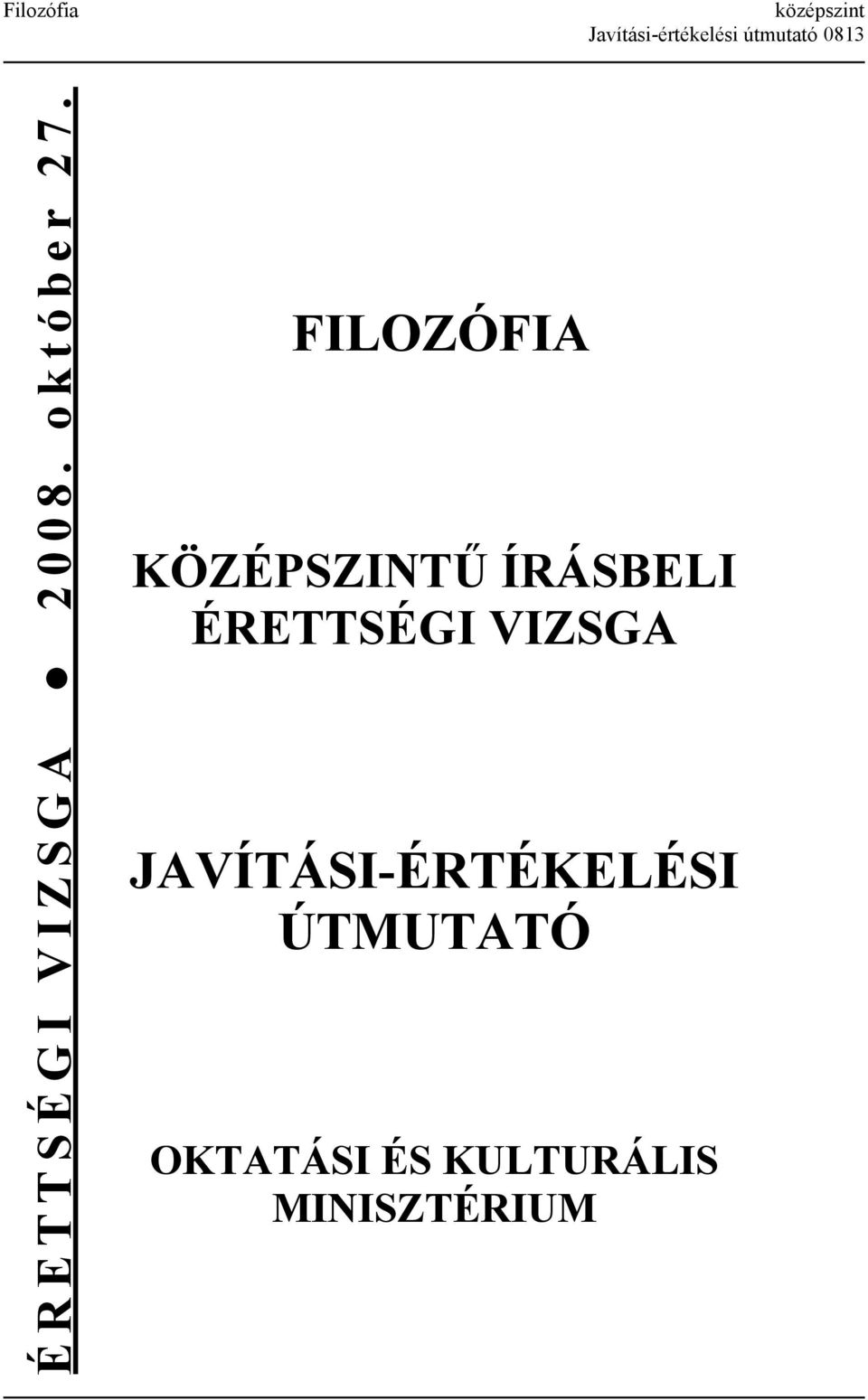 FILOZÓFIA KÖZÉPSZINTŰ ÍRÁSBELI ÉRETTSÉGI