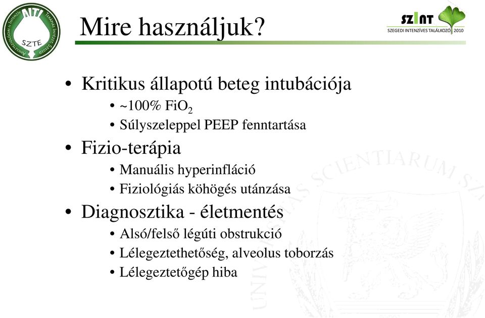 fenntartása Fizio-terápia Manuális hyperinfláció Fiziológiás köhögés