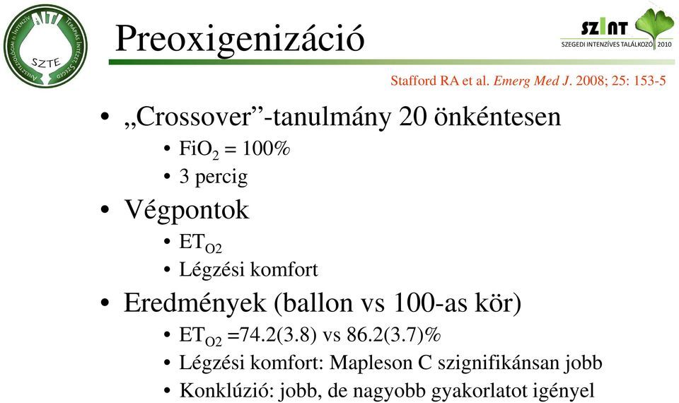 Végpontok ET O2 Légzési komfort Eredmények (ballon vs 100-as kör) ET O2 =74.