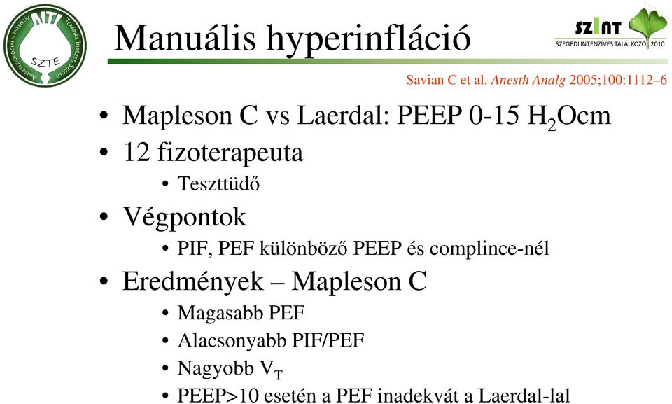 fizoterapeuta Teszttüdı Végpontok PIF, PEF különbözı PEEP és complince-nél