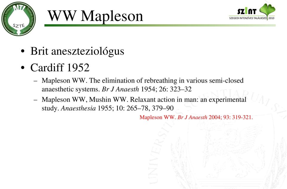 Br J Anaesth 1954; 26: 323 32 Mapleson WW, Mushin WW.
