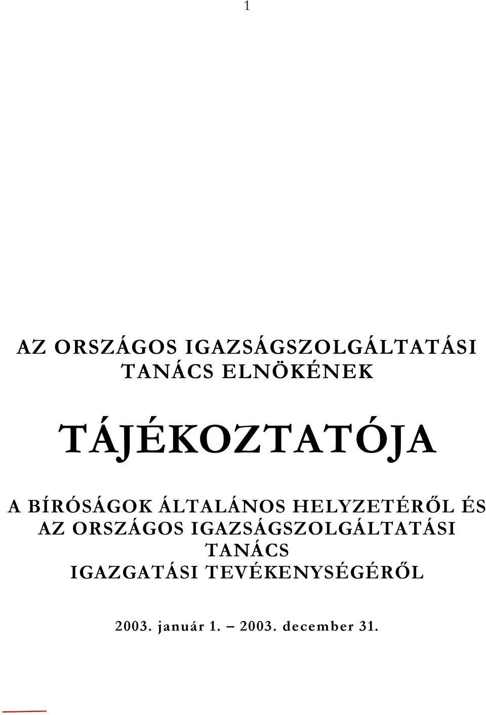 AZ ORSZÁGOS IGAZSÁGSZOLGÁLTATÁSI TANÁCS IGAZGATÁSI