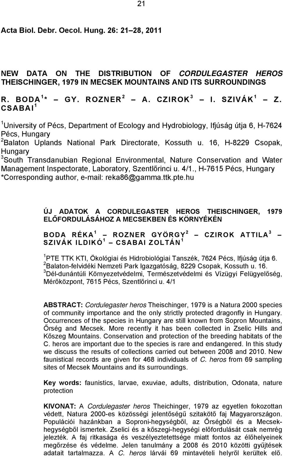 16, H-8229 Csopak, Hungary 3 South Transdanubian Regional Environmental, Nature Conservation and Water Management Inspectorate, Laboratory, Szentlőrinci u. 4/1.