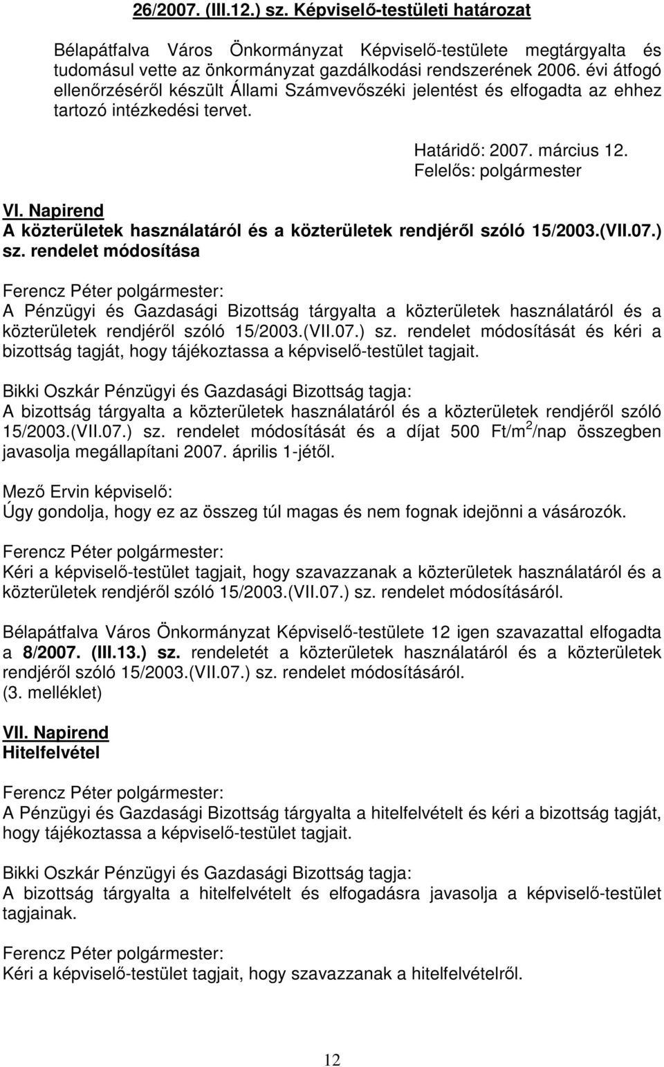 Napirend A közterületek használatáról és a közterületek rendjéről szóló 15/2003.(VII.07.) sz.