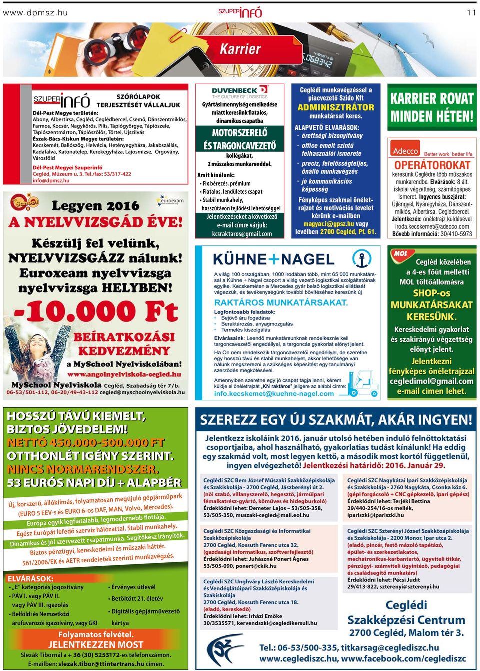 TARGONCAVEZETŐ kollégákat, 2 műszakos munkarenddel.