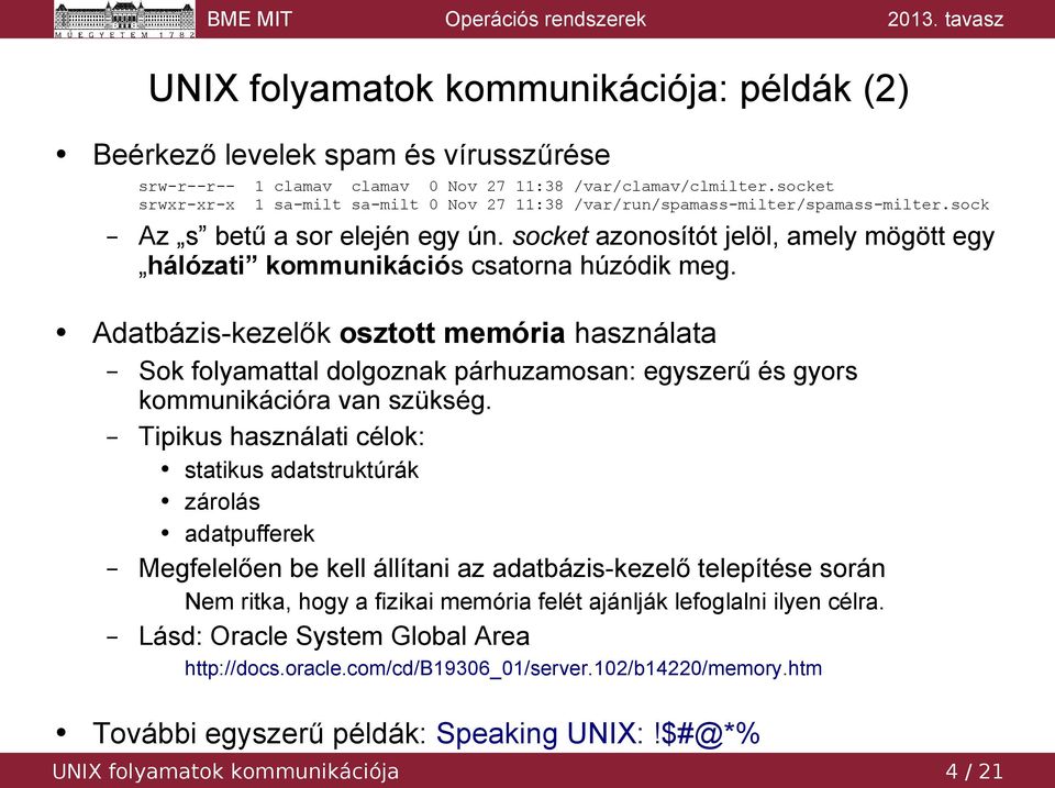 socket azonosítót jelöl, amely mögött egy hálózati kommunikációs csatorna húzódik meg.