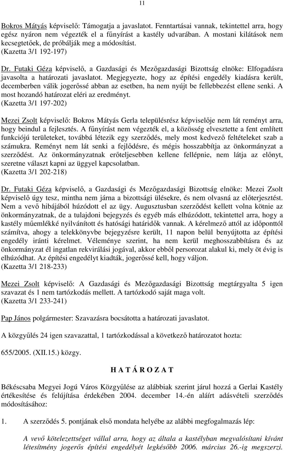 Békéscsabai Megyei Jogú Város Közgyőlése 5600 Békéscsaba, Szent István tér  7.sz. - PDF Ingyenes letöltés