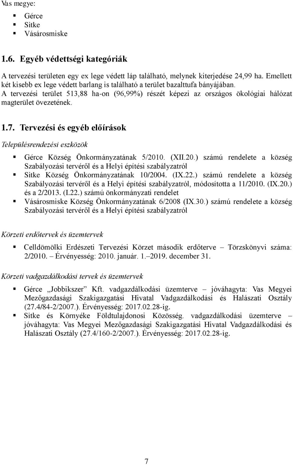 7. Tervezési és egyéb előírások Településrendezési eszközök Gérce Község Önkormányzatának 5/201