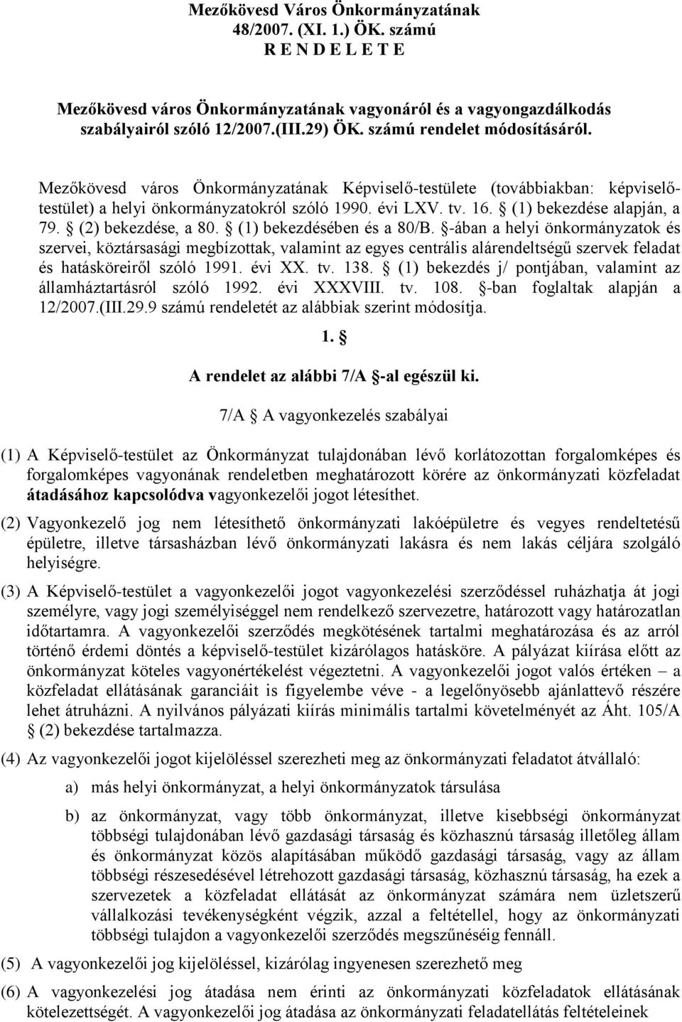 (1) bekezdése alapján, a 79. (2) bekezdése, a 80. (1) bekezdésében és a 80/B.