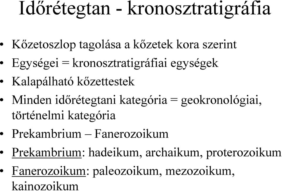 kategória = geokronológiai, történelmi kategória Prekambrium Fanerozoikum