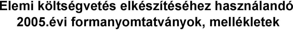 használandó 2005.