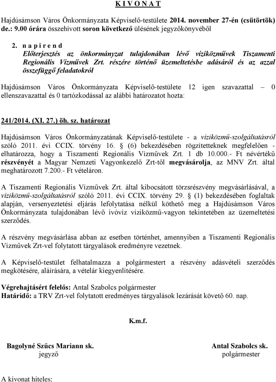 határozat Hajdúsámson Város Önkormányzatának Képviselő-testülete - a víziközmű-szolgáltatásról szóló 2011. évi CCIX. törvény 16.