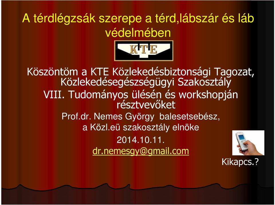 Tudományos ülésén és workshopján résztvevőket Prof.dr.